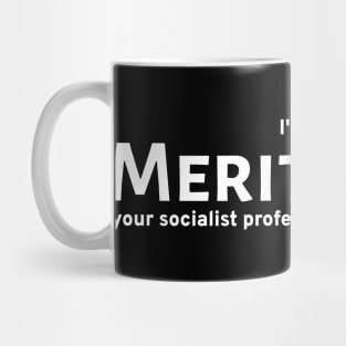 Meritocracy Anti Socialist Meritocrat Political Philosophy Mug